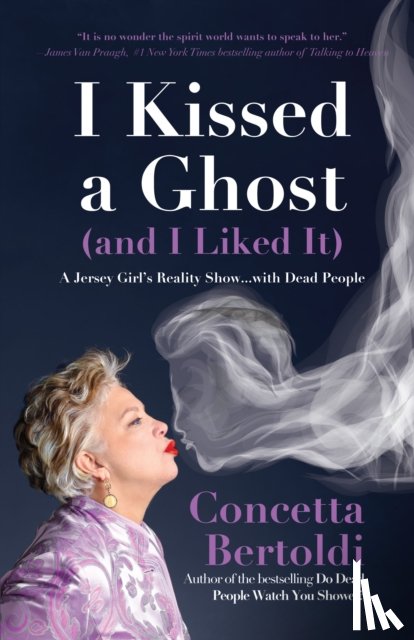 Bertoldi, Concetta - I Kissed a Ghost (and I Liked It)