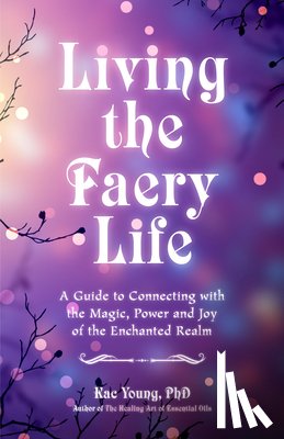 Young, Kac - Living the Faery Life