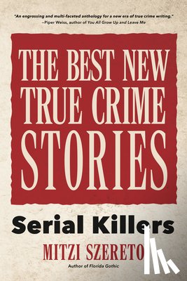  - The Best New True Crime Stories: Serial Killers