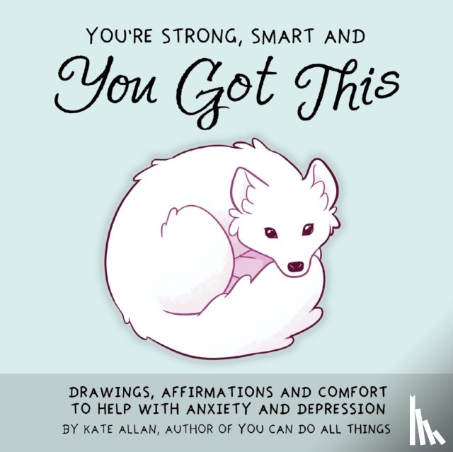 ALLAN, KATE - You're Strong, Smart, and You Got This