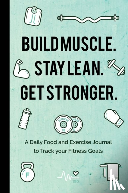  - Build Muscle. Stay Lean. Get Stronger.
