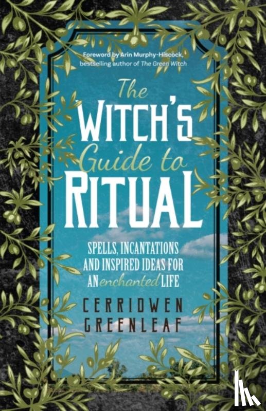 Greenleaf, Cerridwen - The Witch's Guide to Ritual