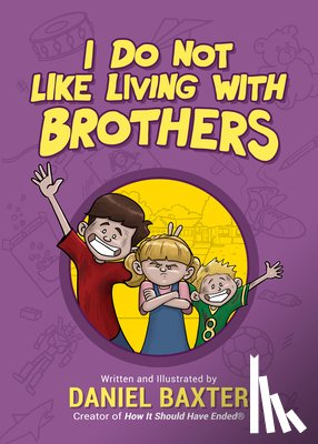 Baxter, Daniel - I Do Not Like Living with Brothers