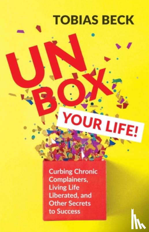 Beck, Tobias - Unbox Your Life