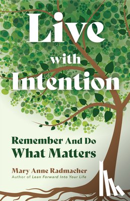 Radmacher, Mary Anne - Live with Intention