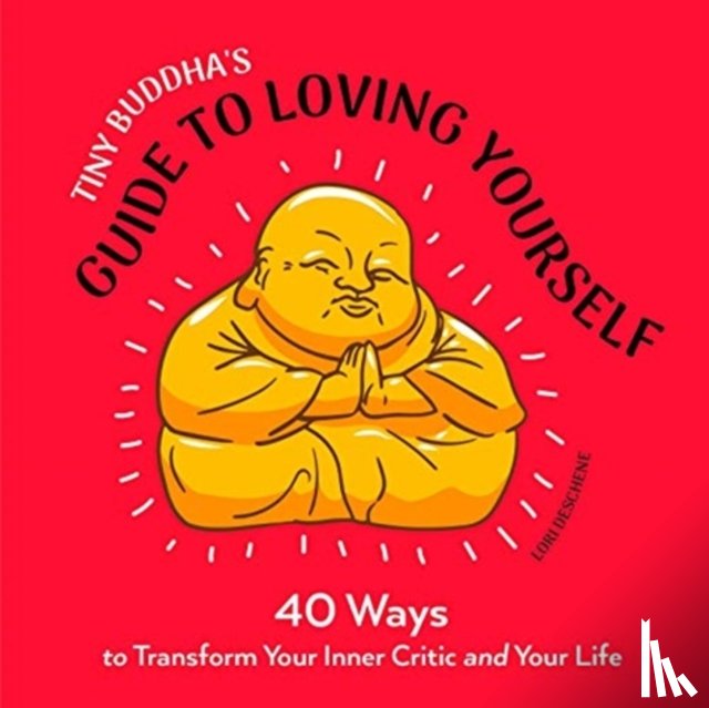 Deschene, Lori - Tiny Buddha's Guide to Loving Yourself