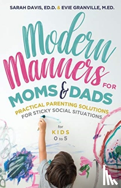 Granville, M.Ed. Evie, Davis, Sarah Davis - Modern Manners for Moms & Dads