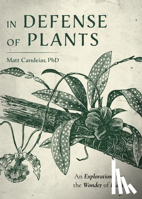 Candeias, Matt - In Defense of Plants