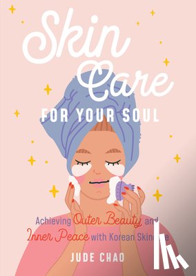Chao, Jude - Skincare for Your Soul
