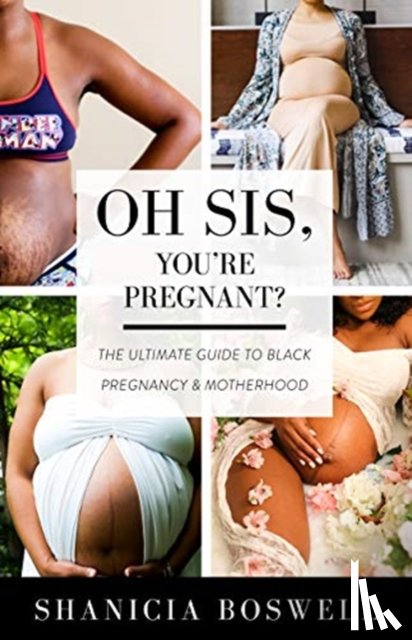 Boswell, Shanicia - Oh Sis, You’re Pregnant!