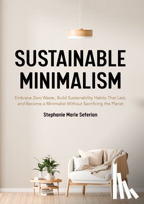 Seferian, Stephanie Marie - Sustainable Minimalism