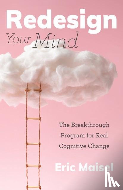 Maisel, Eric - Redesign Your Mind