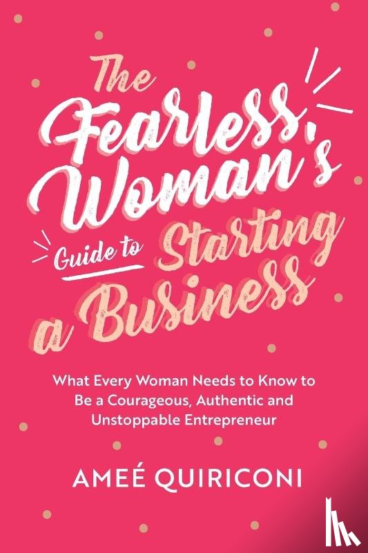 Quiriconi, Amee - The Fearless Woman's Guide to Starting a Business
