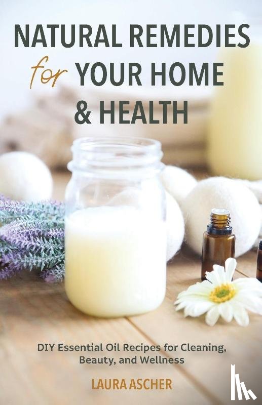 Ascher, Laura - Natural Remedies for Your Home & Health