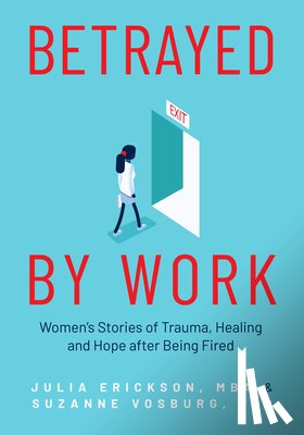 Erickson, Julia, Vosburg, Suzanne - Betrayed by Work