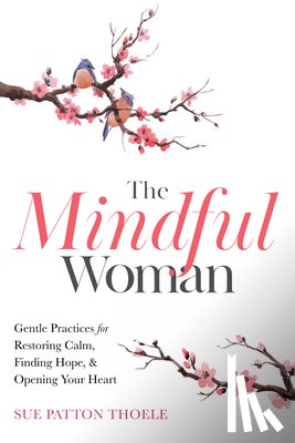 Thoele, Sue Patton - The Mindful Woman