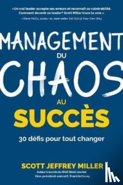 Miller, Scott Jeffrey - Management: du chaos au succes