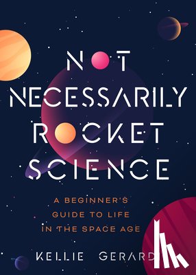 Gerardi, Kellie - Not Necessarily Rocket Science