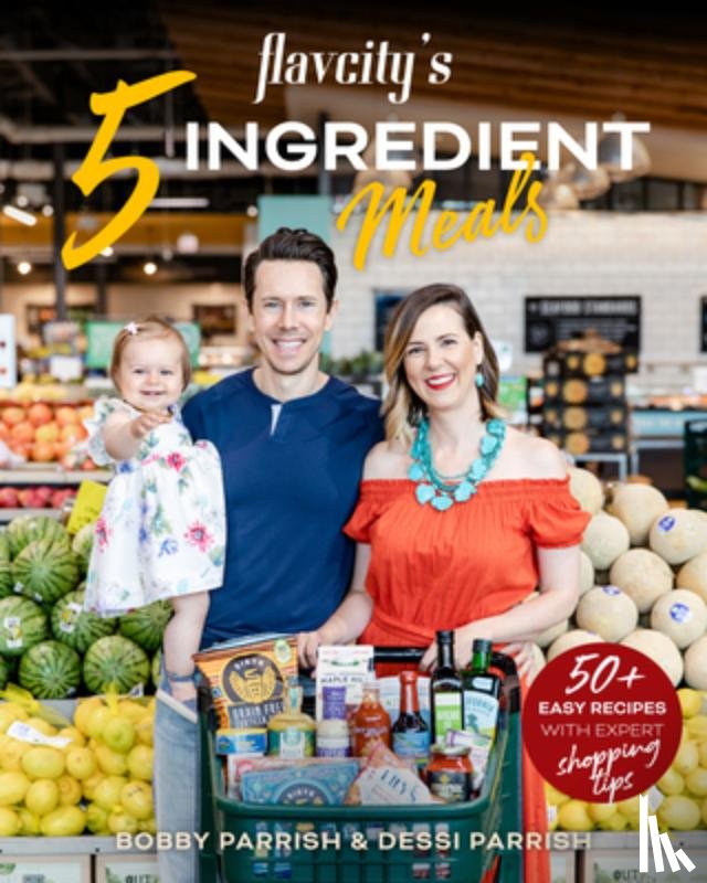 Parrish, Bobby, Parrish, Dessi - FlavCity's 5 Ingredient Meals