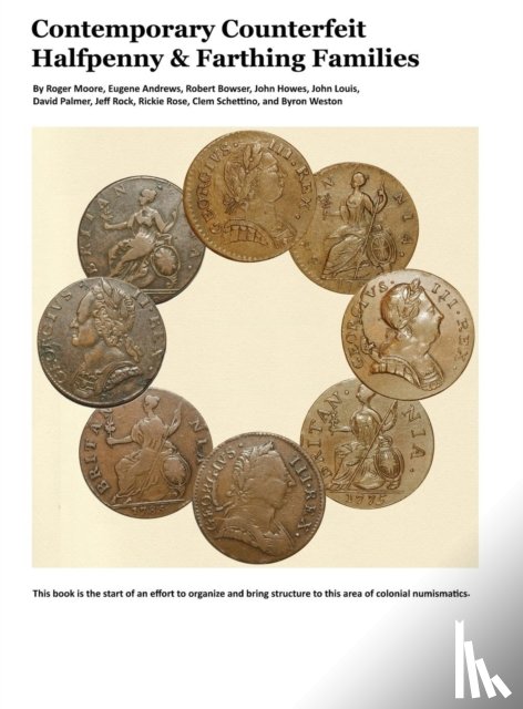 Moore, Roger a, Howes, John L, Rock, Jeff R - Contemporary Counterfeit Halfpenny & Farthing Families