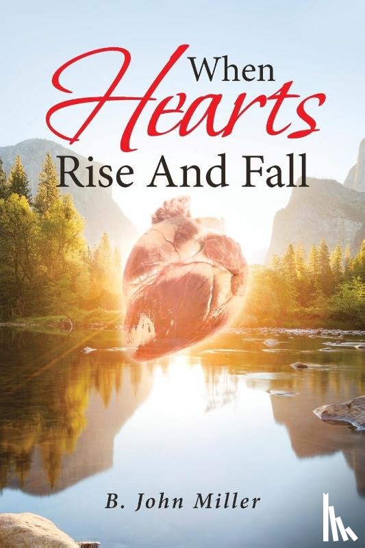 Miller, B John - When Hearts Rise And Fall