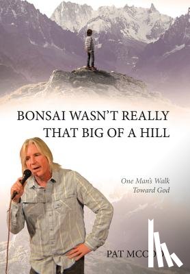 McCool, Pat - Bonsai Wasn't Really That Big Of A Hill