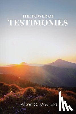 Mayfield, Alison C - The Power of Testimonies