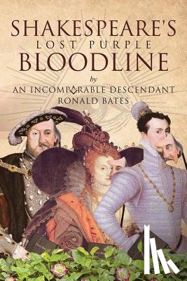 Bates, Ronald - Shakespeare's Lost Purple Bloodline