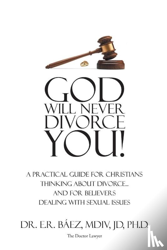Pastor Edgar Baez JD - God Will Never Divorce You!