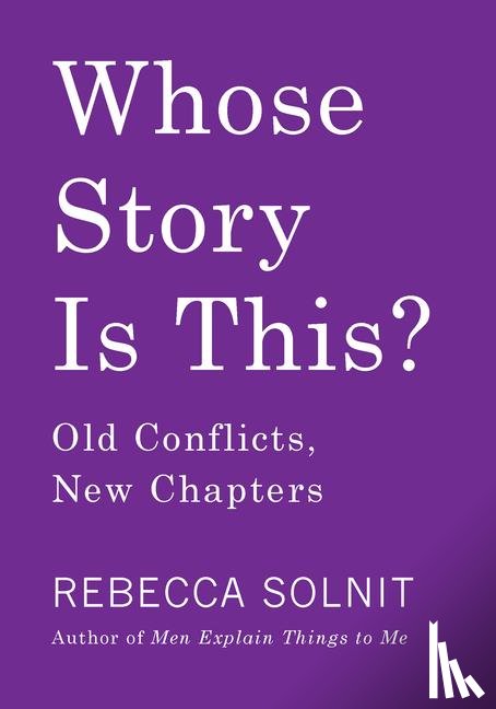 Solnit, Rebecca - Solnit, R: WHOSE STORY IS THIS