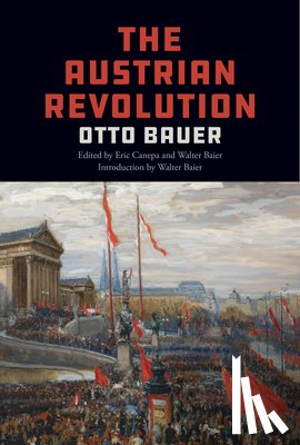 Bauer, Otto - The Austrian Revolution
