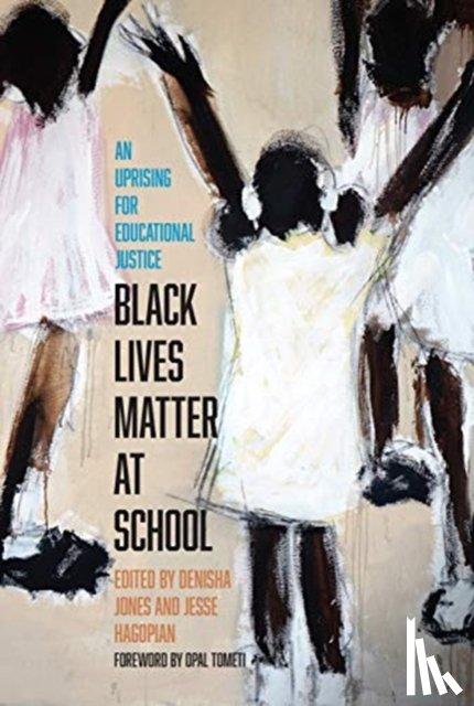 Hagopian, Jesse, Jones, Denisha - Black Lives Matter at School