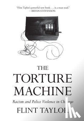 Taylor, Flint - The Torture Machine
