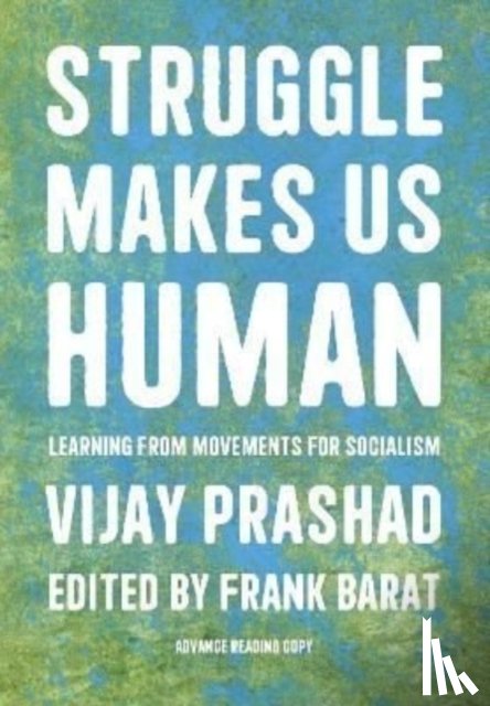 Prashad, Vijay, Barat, Frank - Struggle Is What Makes Us Human