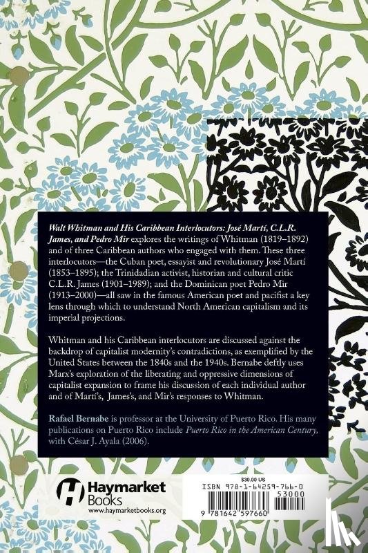 Bernabe, Rafael - Walt Whitman and His Caribbean Interlocutors: Jose Mart, C.L.R. James, and Pedro Mir