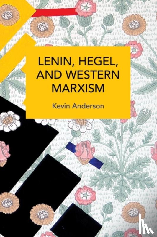 Anderson, Kevin B. - Lenin, Hegel, and Western Marxism