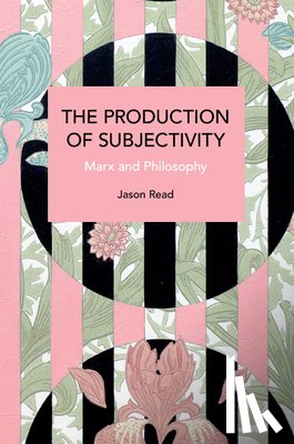 Read, Jason - The Production of Subjectivity