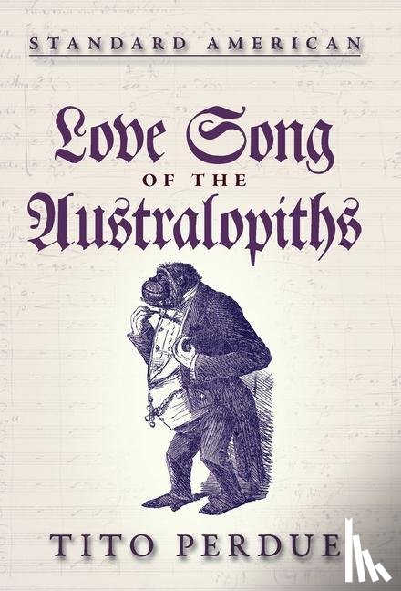 Perdue, Tito - Love Song of the Australopiths