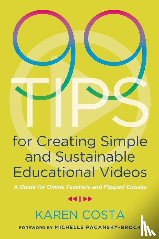Costa, Karen - 99 Tips for Creating Simple and Sustainable Educational Videos