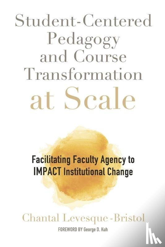 Levesque-Bristol, Chantal - Student-Centered Pedagogy and Course Transformation at Scale