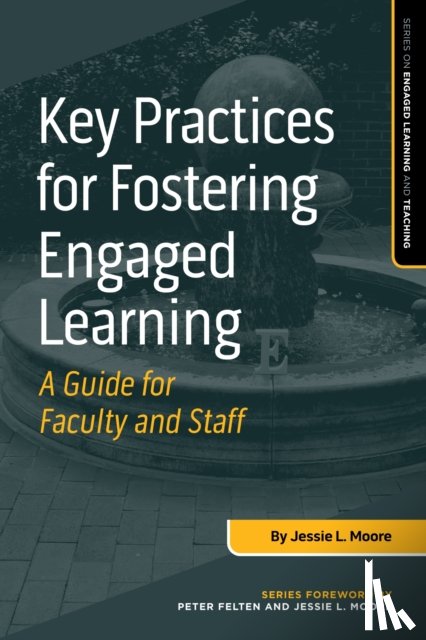 Moore, Jessie L. - Key Practices for Fostering Engaged Learning