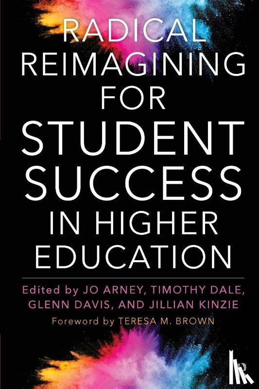  - Radical Reimagining for Student Success in Higher Education
