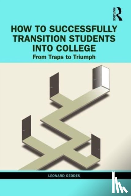 Geddes, Leonard - How to Successfully Transition Students into College