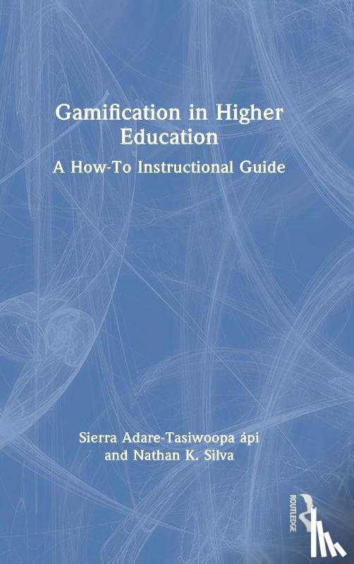 Adare-Tasiwoopa api, Sierra, Silva, Nathan - Gamification in Higher Education