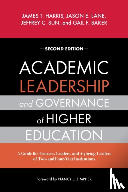 Harris, James T., Lane, Jason E., Sun, Jeffrey C., Baker, Gail F. - Academic Leadership and Governance of Higher Education