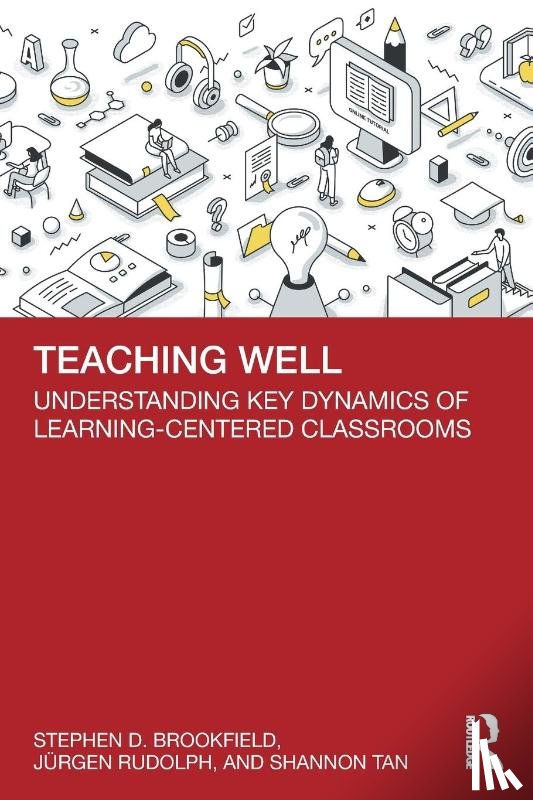 Brookfield, Stephen D. (Columbia University, Rudolph, Jurgen (Kaplan Signapore, Tan, Shannon (Kaplan Singapore - Teaching Well