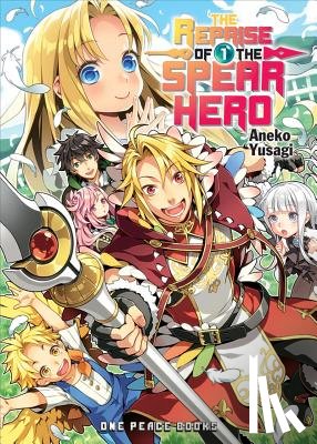 Neet, Yusagi, Aneko - The Reprise of the Spear Hero Volume 01: Light Novel