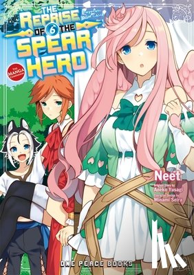 Neet, Yusagi, Aneko - The Reprise of the Spear Hero Volume 06: The Manga Companion