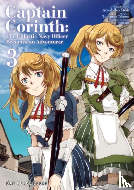 Itoh, Atsuhiko - Captain Corinth Volume 3: The Galactic Navy Officer Becomes an Adventurer