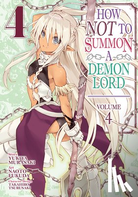 Murasaki, Yukiya - How NOT to Summon a Demon Lord (Manga) Vol. 4